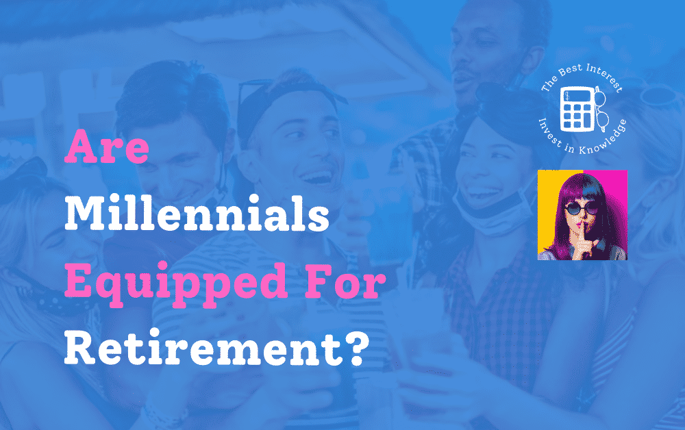 are millennials equipped for retirement